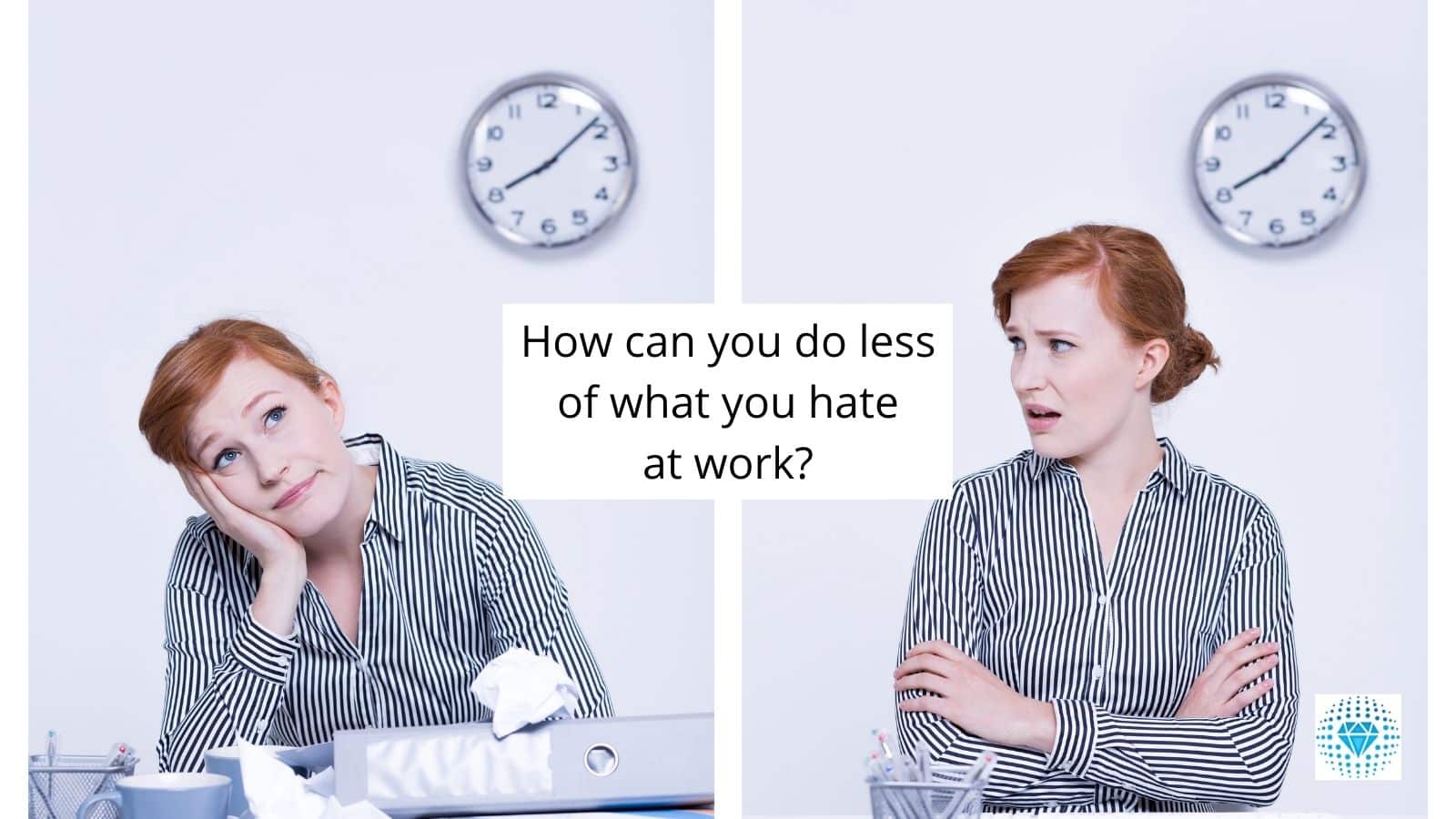 do less of what you hate at work