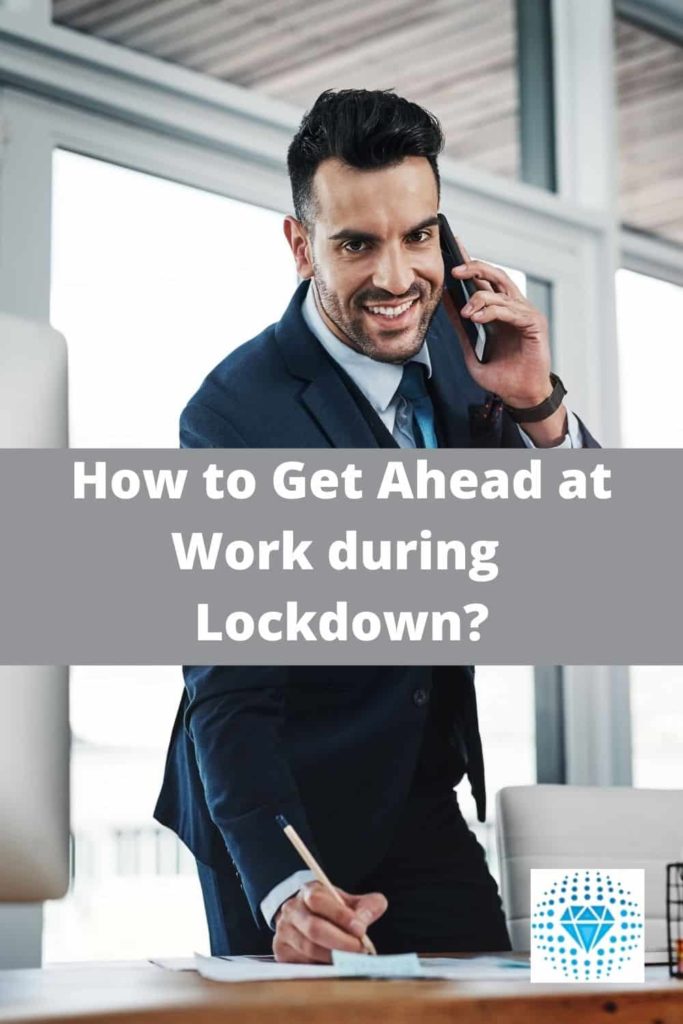 get ahead at work during lockdown