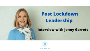 Post Lockdown Leadership - Interview with Jenny Garrett